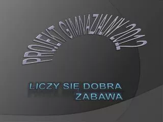 liczy si dobra zabawa