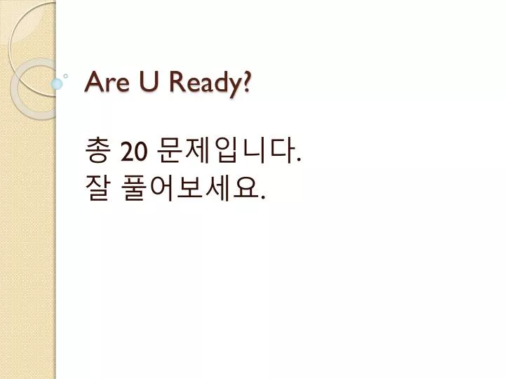 are u ready