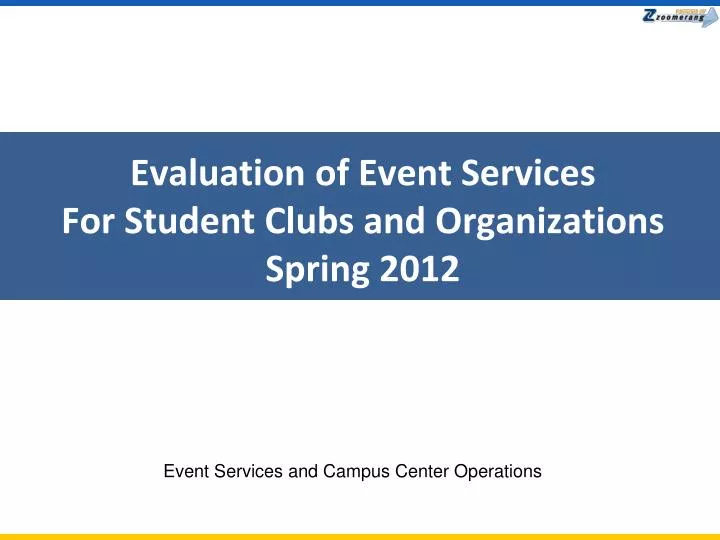 evaluation of event services for student clubs and organizations spring 2012