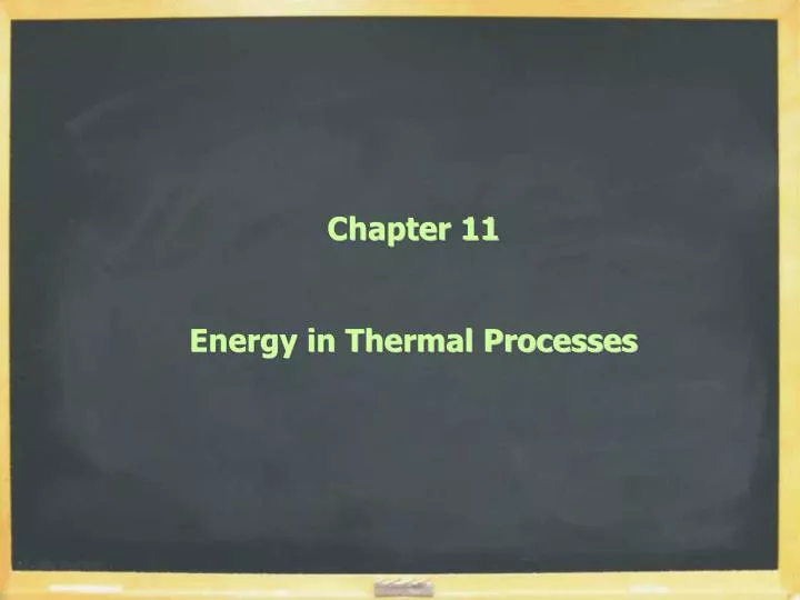 chapter 11 energy in thermal processes