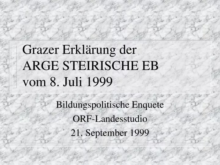 grazer erkl rung der arge steirische eb vom 8 juli 1999