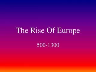 The Rise Of Europe