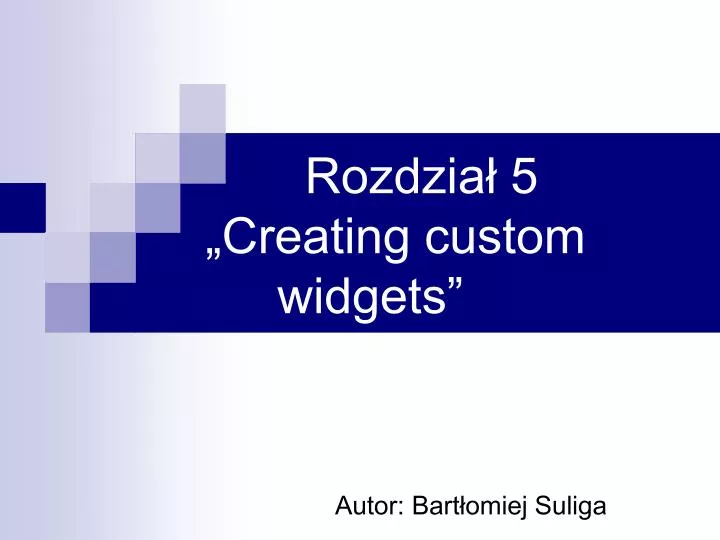 rozdzia 5 creating custom widgets