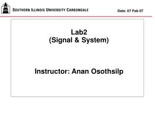 Lab2 (Signal &amp; System) Instructor: Anan Osothsilp