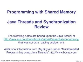 Programming with Shared Memory Java Threads and Synchronization Review