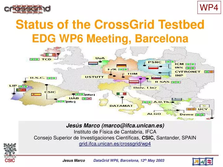 status of the crossgrid testbed edg wp6 meeting barcelona