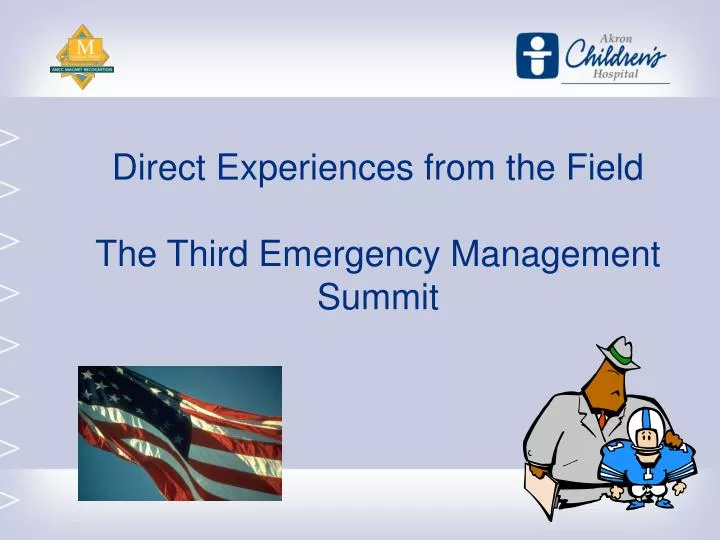 direct experiences from the field the third emergency management summit
