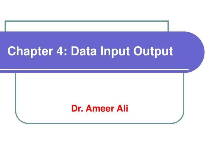 chapter 4 data input output