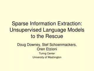 Sparse Information Extraction: Unsupervised Language Models to the Rescue