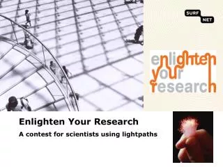 Enlighten Your Research A contest for scientists using lightpaths