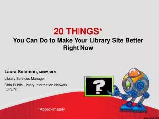 20 THINGS* You Can Do to Make Your Library Site Better Right Now