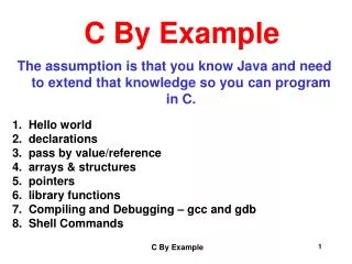 The assumption is that you know Java and need to extend that knowledge so you can program in C.