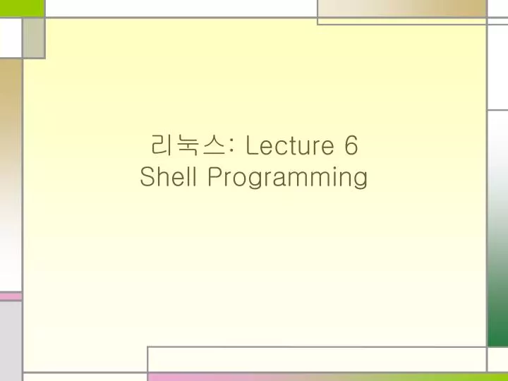 lecture 6 shell programming
