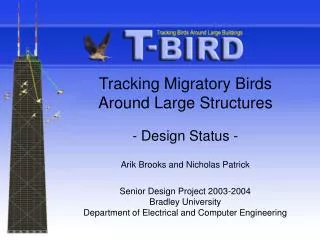 Tracking Migratory Birds Around Large Structures Design Status - Arik Brooks and Nicholas Patrick