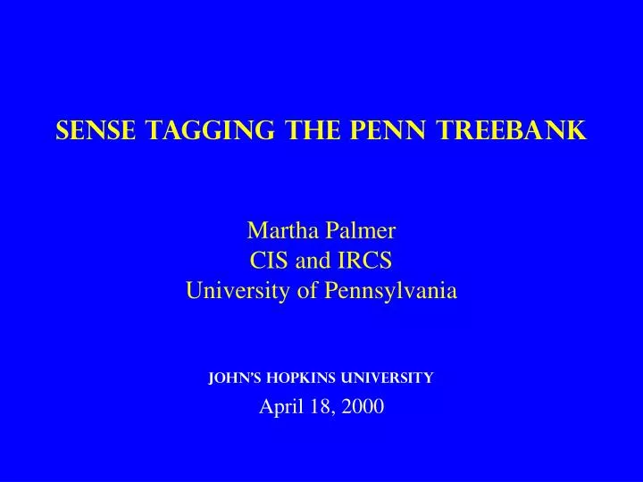 sense tagging the penn treebank martha palmer cis and ircs university of pennsylvania