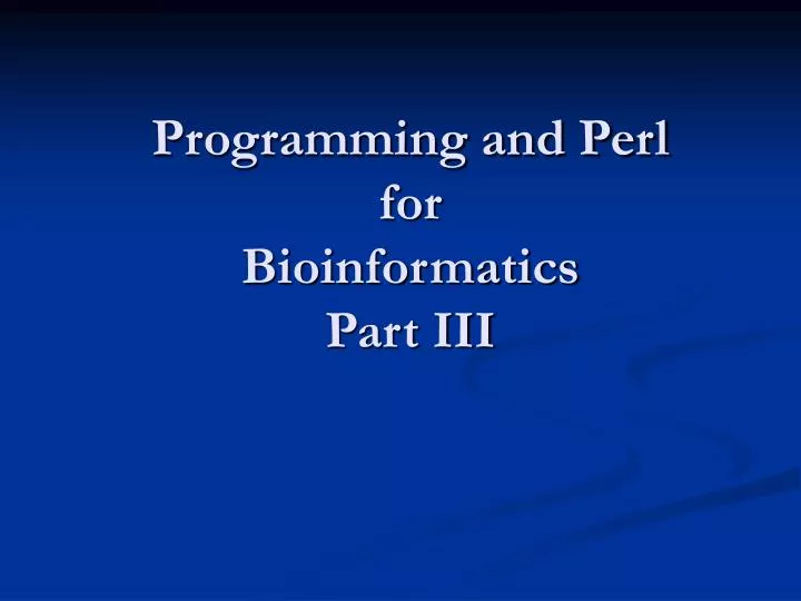 programming and perl for bioinformatics part iii