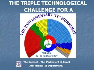THE TRIPLE TECHNOLOGICAL CHALLENGE FOR A PARLIAMENT