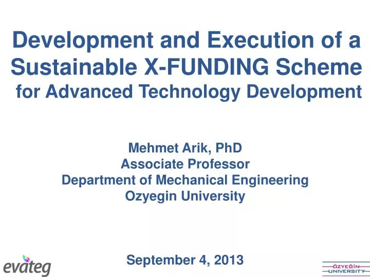 development and execution of a sustainable x funding scheme for advanced technology development