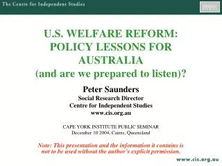 U.S. WELFARE REFORM: POLICY LESSONS FOR AUSTRALIA (and are we prepared to listen)?