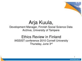 Arja Kuula, Development Manager , Finnish Social Science Data Archive, University of Tampere