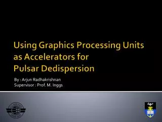 Using Graphics Processing Units as Accelerators for Pulsar Dedispersion