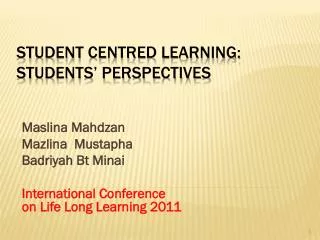 STUDENT CENTRED LEARNING: STUDENTS’ PERSPECTIVES