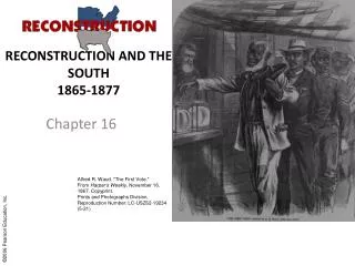 RECONSTRUCTION AND THE SOUTH 1865-1877