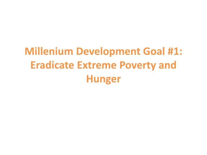 millenium development goal 1 eradicate extreme poverty and hunger