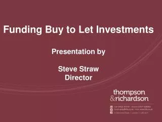 Funding Buy to Let Investments Presentation by Steve Straw Director