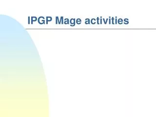 IPGP Mage activities