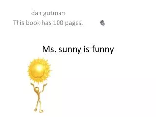 Ms. sunny is funny