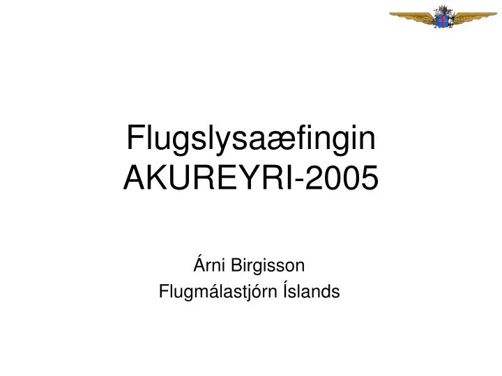flugslysa fingin akureyri 2005