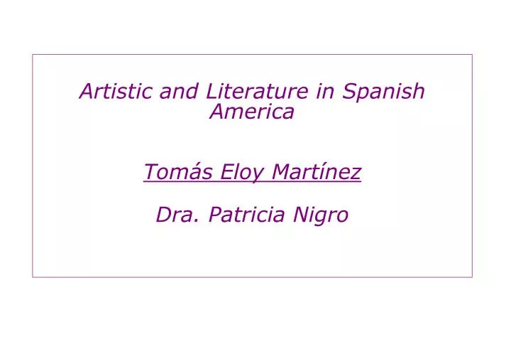 artistic and literature in spanish america tom s eloy mart nez dra patricia nigro