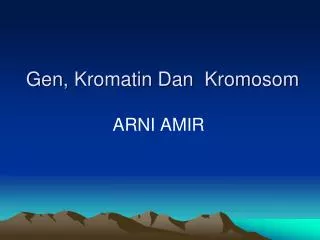 gen kromatin dan krom osom