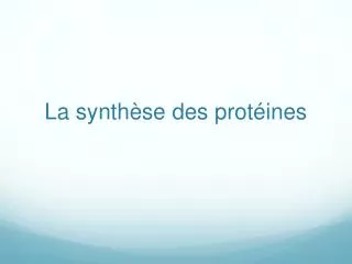 la synth se des prot ines