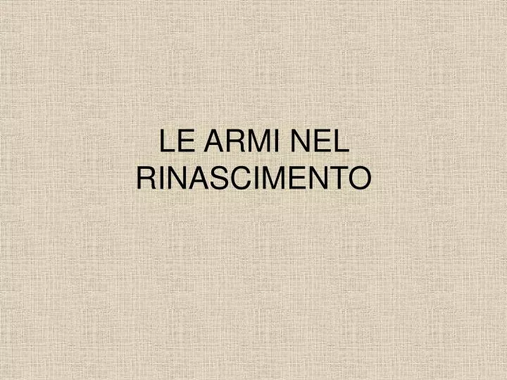 le armi nel rinascimento