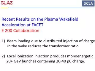 Recent Results on the Plasma Wakefield Acceleration at FACET E 200 Collaboration