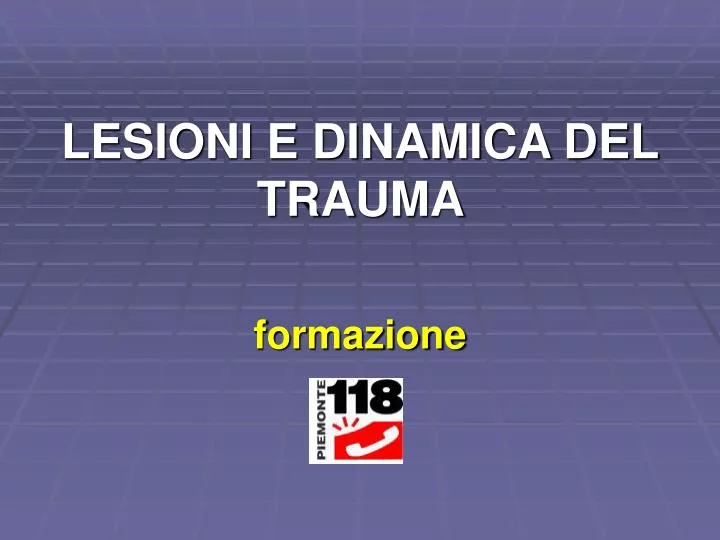 lesioni e dinamica del trauma