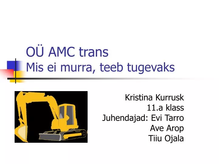 o amc trans mis ei murra teeb tugevaks