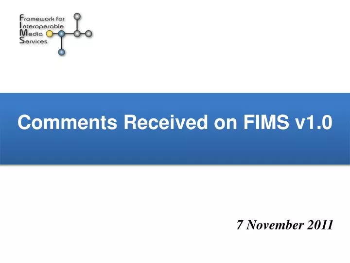 comments received on fims v1 0