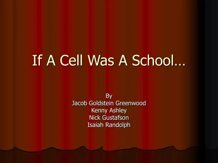 if a cell was a school