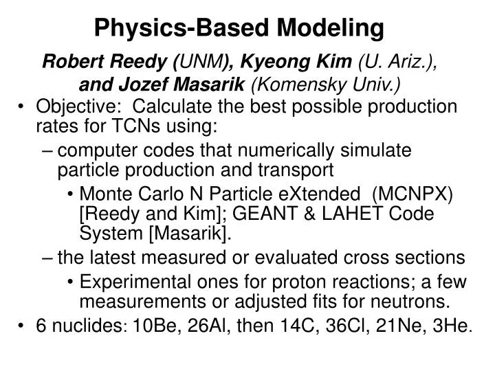 physics based modeling robert reedy unm kyeong kim u ariz and jozef masarik komensky univ
