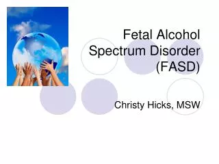 Fetal Alcohol Spectrum Disorder (FASD)