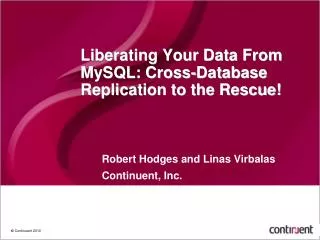 Liberating Your Data From MySQL: Cross-Database Replication to the Rescue!