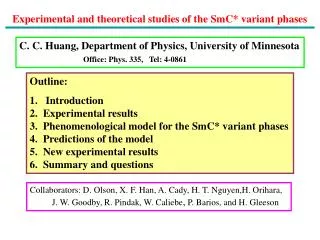 C. C. Huang, Department of Physics, University of Minnesota Office: Phys. 335, Tel: 4-0861