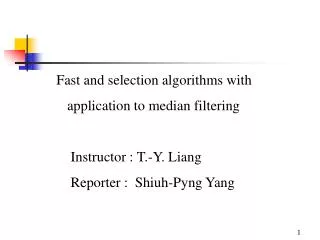 Fast and selection algorithms with application to median filtering