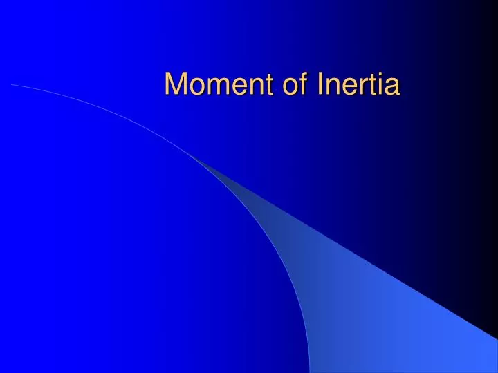 moment of inertia