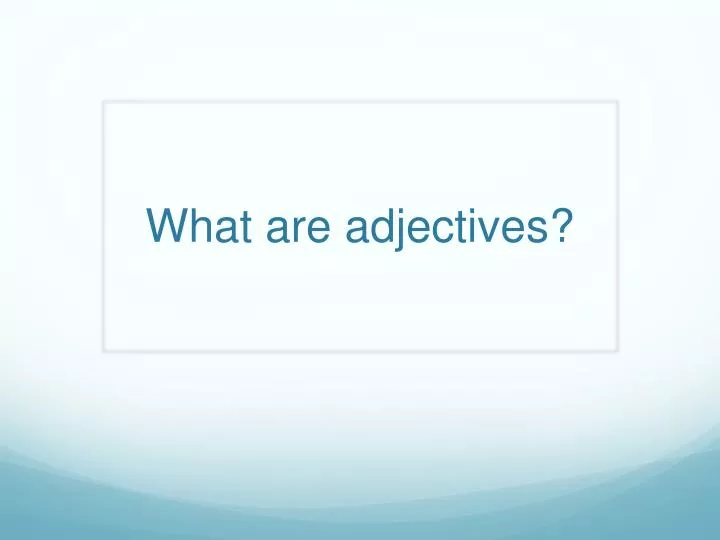 what are adjectives