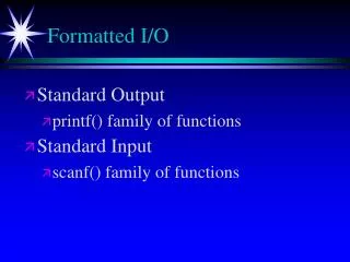 Formatted I/O