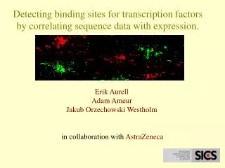 Detecting binding sites for transcription factors by correlating sequence data with expression.